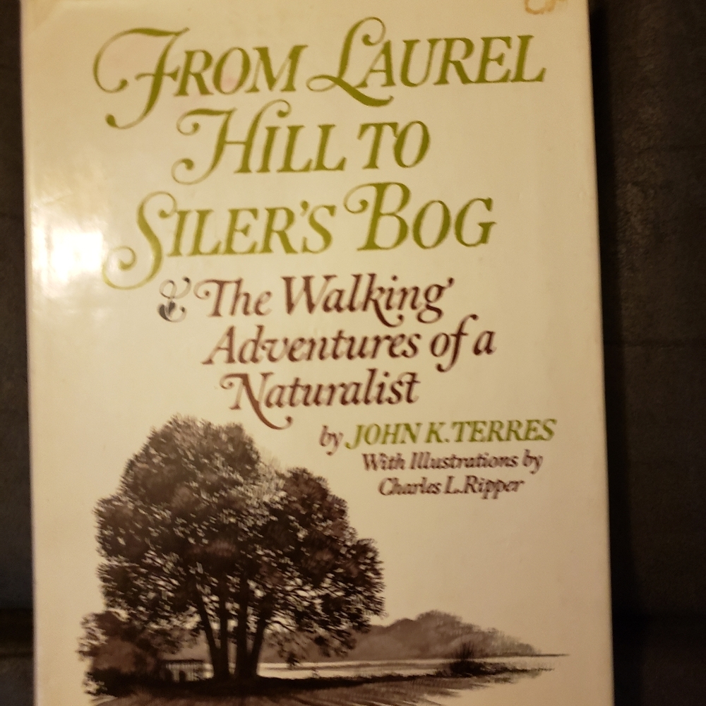 From Laurel Hill to Siler's Bog by John K.‎ Terres  Hardback